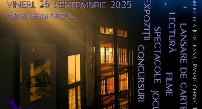„Nocturna Bibliotecii”, vineri, până seara târziu…